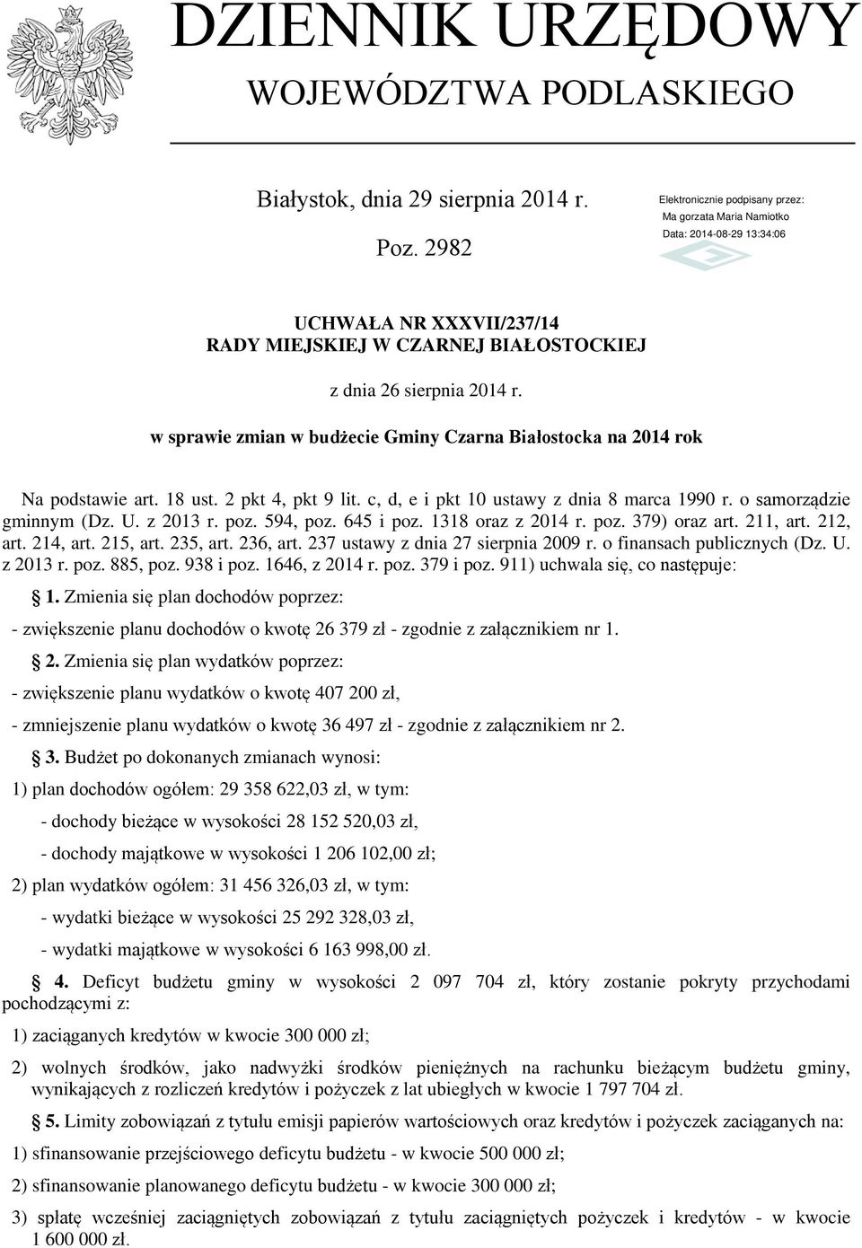 poz. 594, poz. 645 i poz. 1318 oraz z 2014 r. poz. 379) oraz art. 211, art. 212, art. 214, art. 215, art. 235, art. 236, art. 237 ustawy z dnia 27 sierpnia 2009 r. o finansach publicznych (Dz. U.