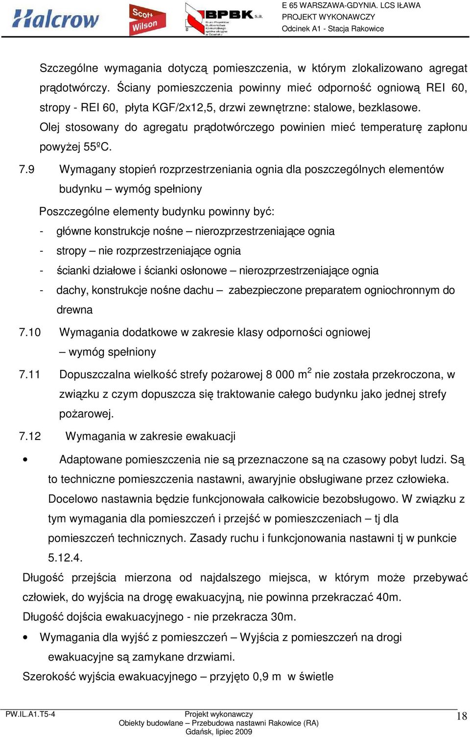 Olej stosowany do agregatu prądotwórczego powinien mieć temperaturę zapłonu powyŝej 55ºC. 7.