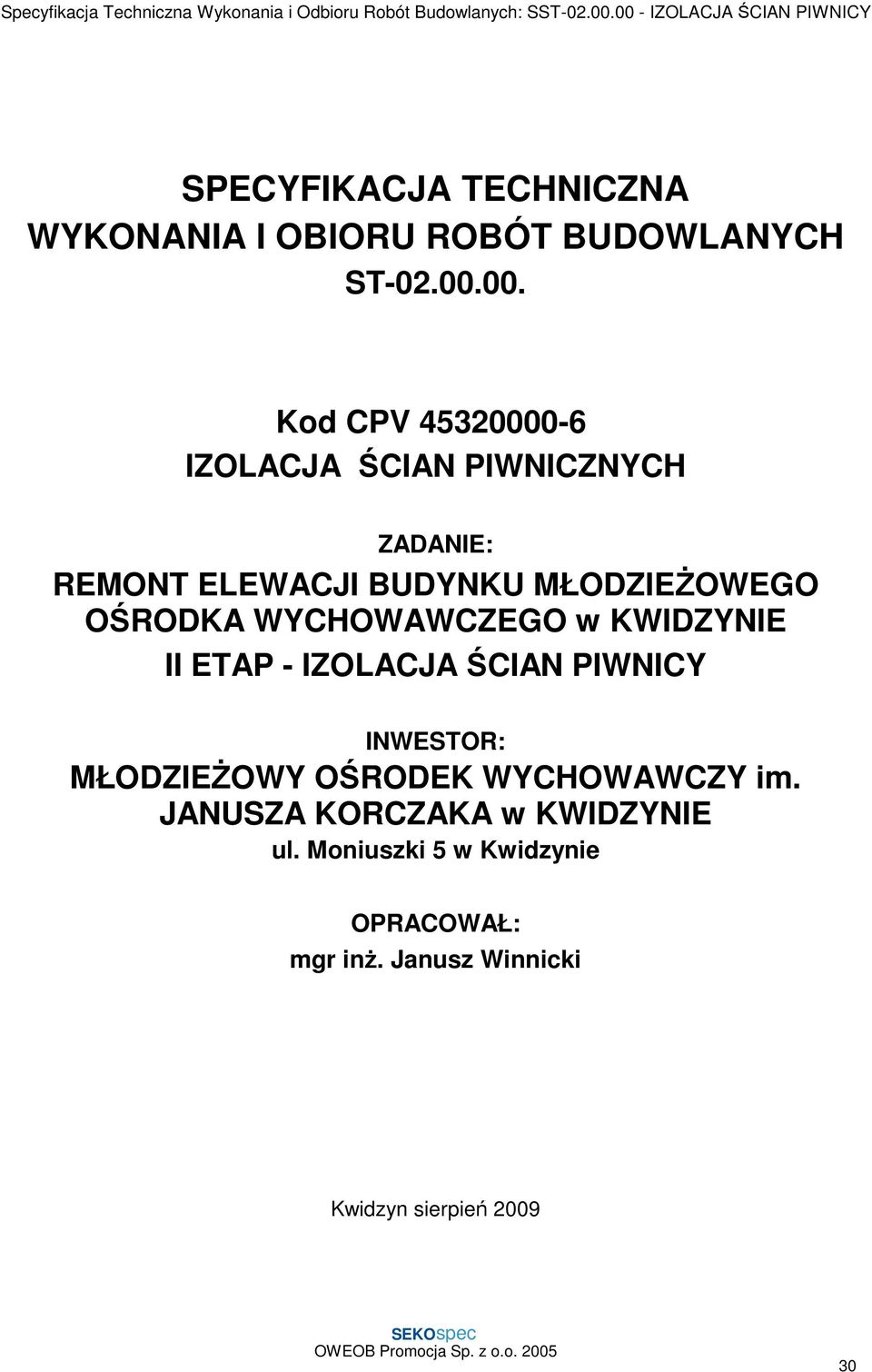 OŚRODKA WYCHOWAWCZEGO w KWIDZYNIE II ETAP - IZOLACJA ŚCIAN PIWNICY INWESTOR: MŁODZIEśOWY OŚRODEK