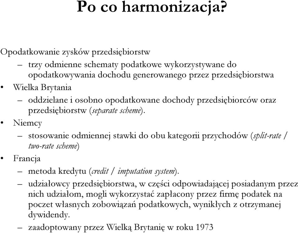 oddzielane i osobno opodatkowane dochody przedsiębiorców oraz przedsiębiorstw (separate scheme).