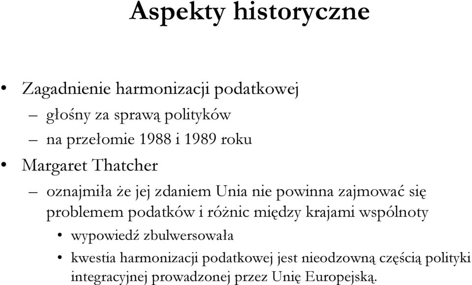 zajmować się problemem podatków i różnic między krajami wspólnoty wypowiedź zbulwersowała