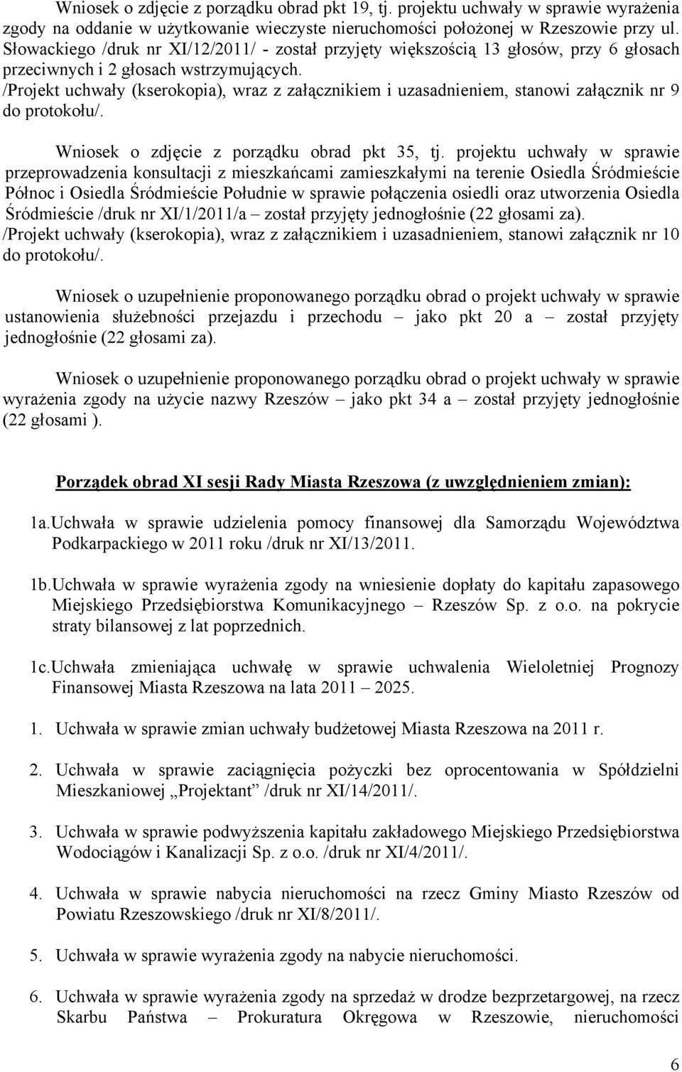 /Projekt uchwały (kserokopia), wraz z załącznikiem i uzasadnieniem, stanowi załącznik nr 9 do Wniosek o zdjęcie z porządku obrad pkt 35, tj.