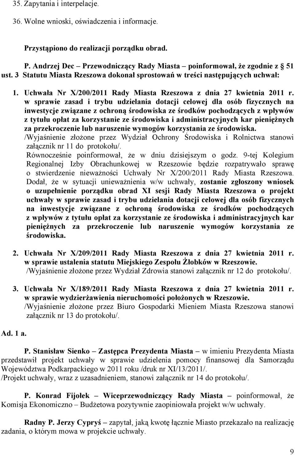 w sprawie zasad i trybu udzielania dotacji celowej dla osób fizycznych na inwestycje związane z ochroną środowiska ze środków pochodzących z wpływów z tytułu opłat za korzystanie ze środowiska i