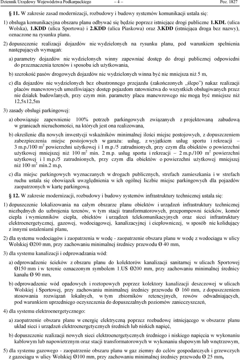 KDD (ulica Sportowa) i 2.KDD (ulica Piaskowa) oraz 3.KDD (istniejąca droga bez nazwy), oznaczone na rysunku planu.