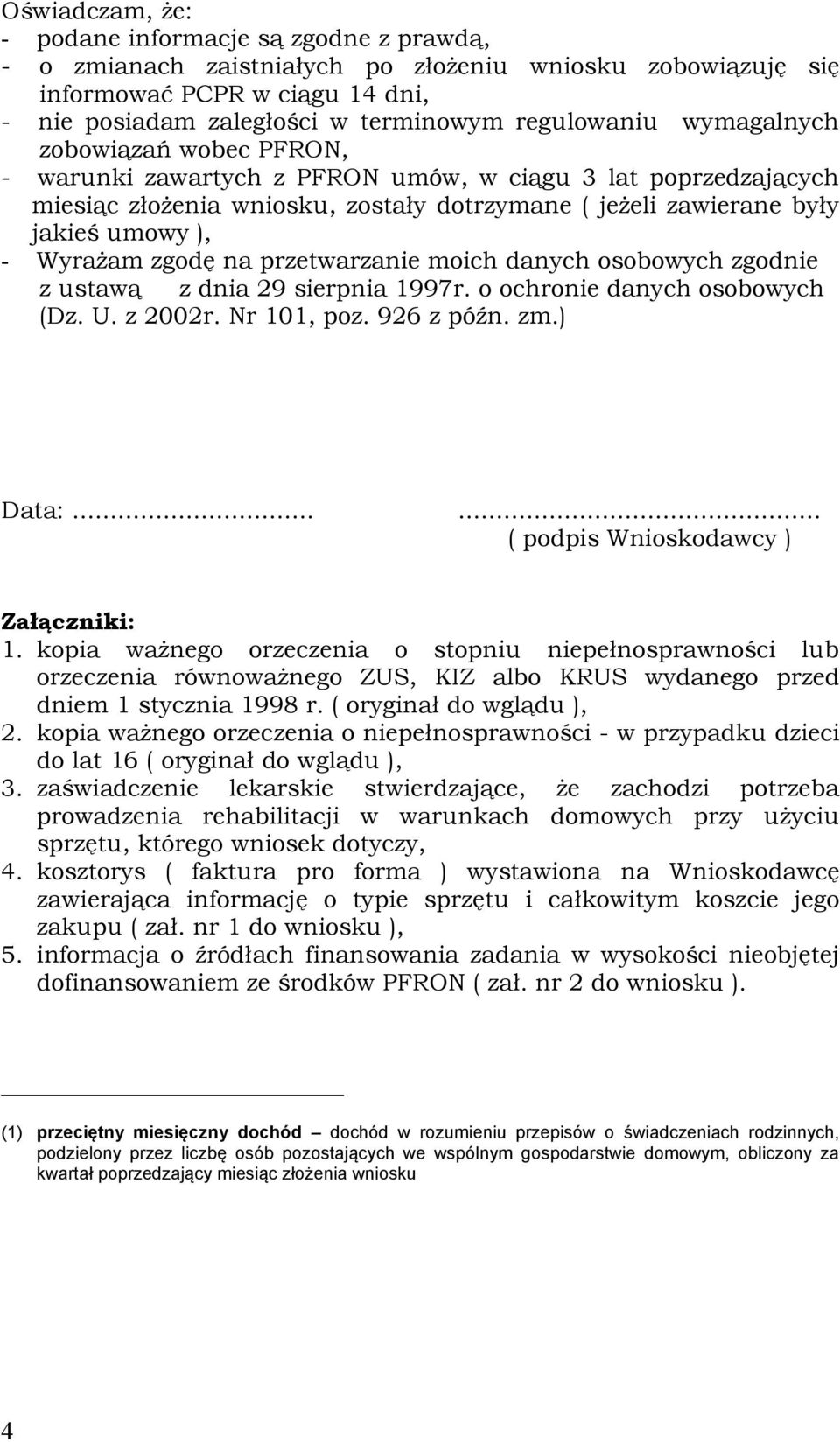 WyraŜam zgodę na przetwarzanie moich danych osobowych zgodnie z ustawą z dnia 29 sierpnia 1997r. o ochronie danych osobowych (Dz. U. z 2002r. Nr 101, poz. 926 z późn. zm.) Data:.