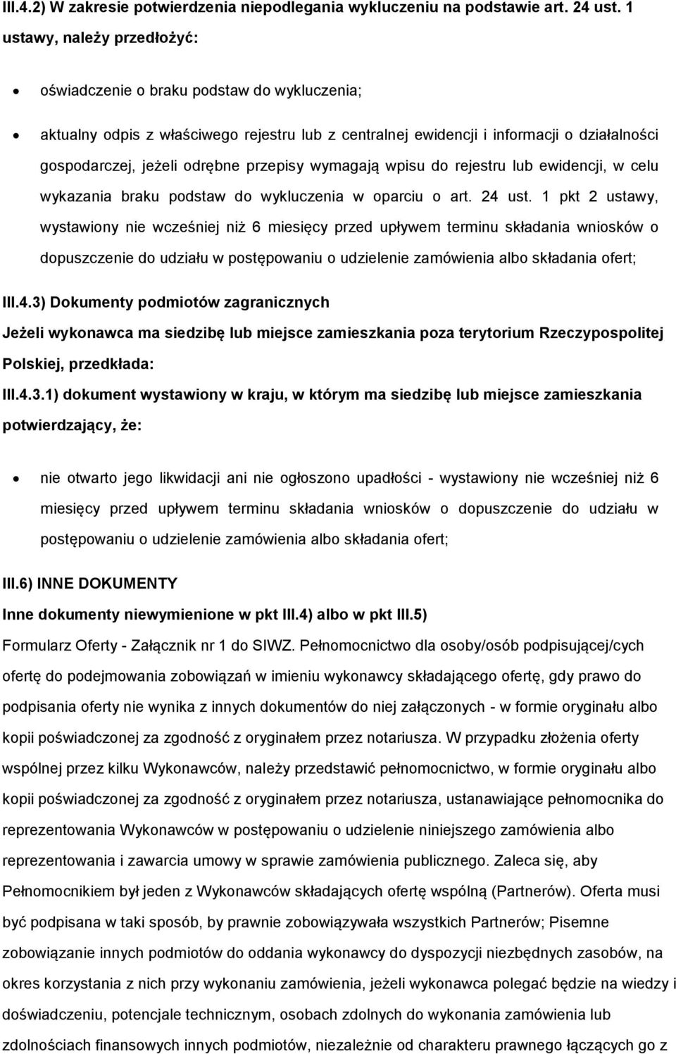 przepisy wymagają wpisu do rejestru lub ewidencji, w celu wykazania braku podstaw do wykluczenia w oparciu o art. 24 ust.