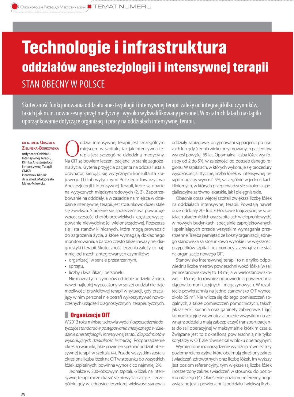 DR N. MED. URSZULA ZIELIŃSKA-BORKOWSKA ordynator Oddziału Intensywnej Terapii, Klinika Anestezjologii i Intensywnej Terapii CMKP, kierownik Kliniki: dr n. med.