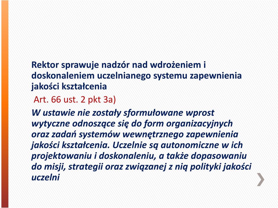 2 pkt 3a) W ustawie nie zostały sformułowane wprost wytyczne odnoszące się do form organizacyjnych oraz