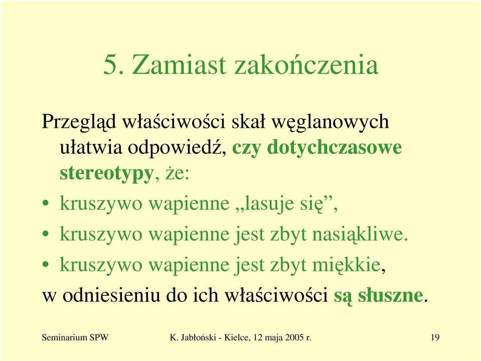 wapienne jest zbyt nasiąkliwe.