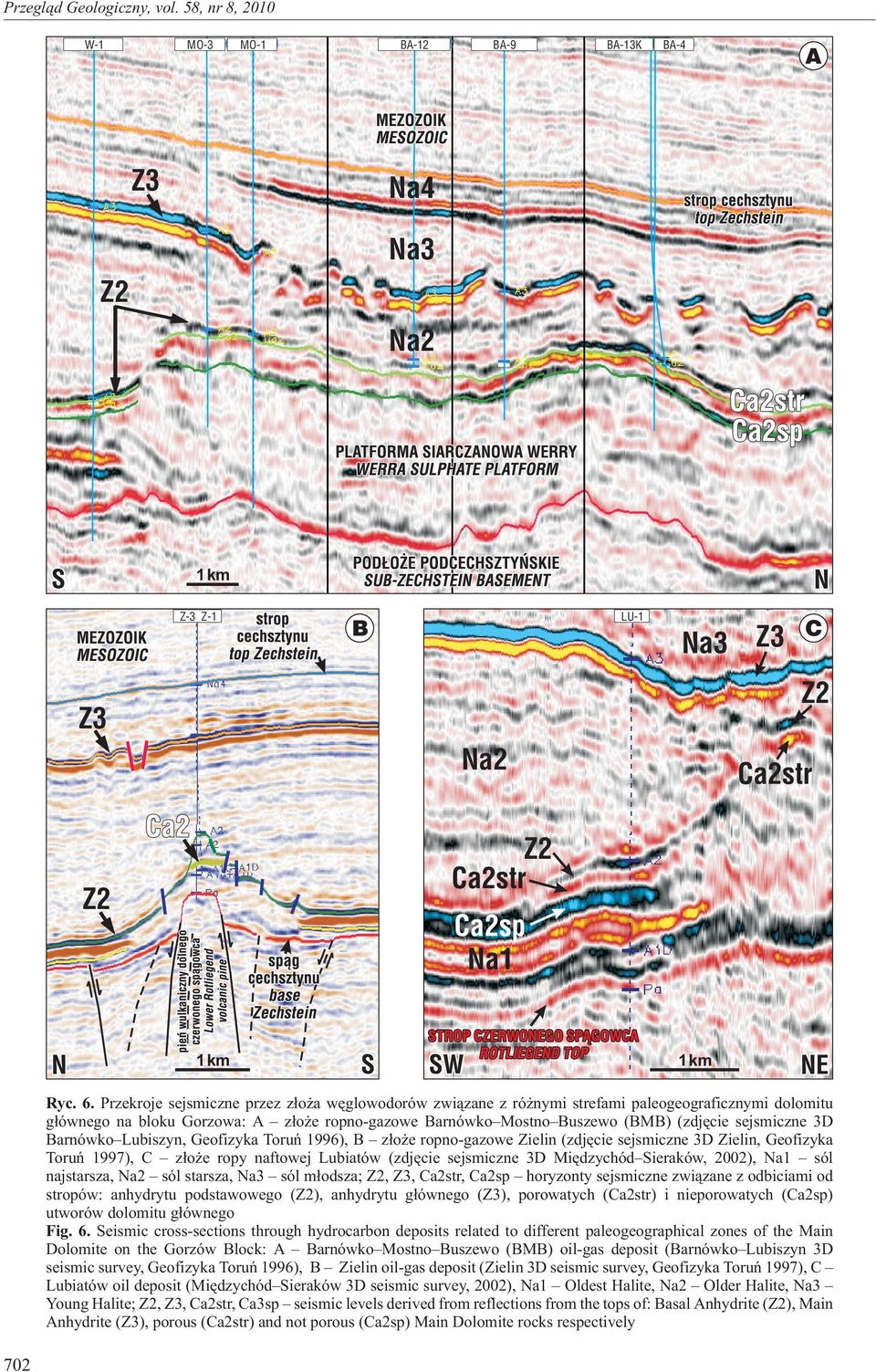 sejsmiczne 3D Barnówko Lubiszyn, Geofizyka Toruñ 1996), B z³o e ropno-gazowe Zielin (zdjêcie sejsmiczne 3D Zielin, Geofizyka Toruñ 1997), C z³o e ropy naftowej Lubiatów (zdjêcie sejsmiczne 3D