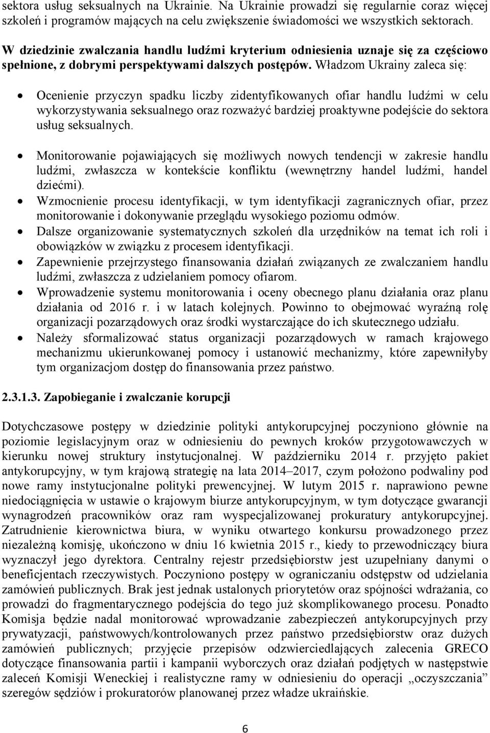 Władzom Ukrainy zaleca się: Ocenienie przyczyn spadku liczby zidentyfikowanych ofiar handlu ludźmi w celu wykorzystywania seksualnego oraz rozważyć bardziej proaktywne podejście do sektora usług