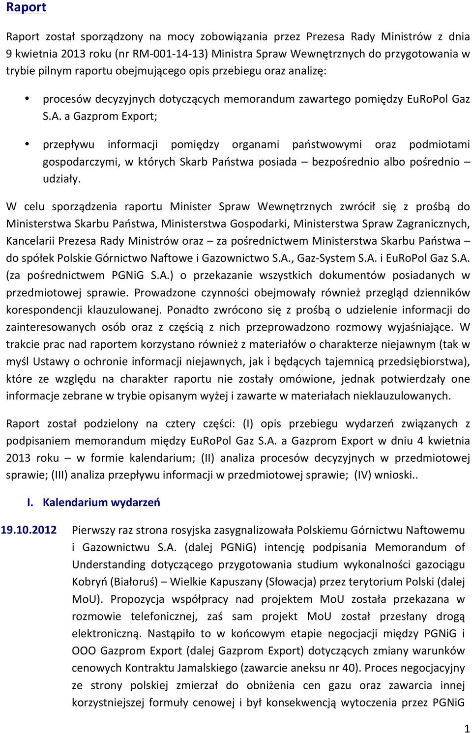 a Gazprom Export; przepływu informacji pomiędzy organami państwowymi oraz podmiotami gospodarczymi, w których Skarb Państwa posiada bezpośrednio albo pośrednio udziały.