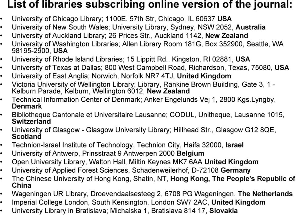 , Auckland 1142, New Zealand University of Washington Libraries; Allen Library Room 181G, Box 352900, Seattle, WA 98195-2900, USA University of Rhode Island Libraries; 15 Lippitt Rd.