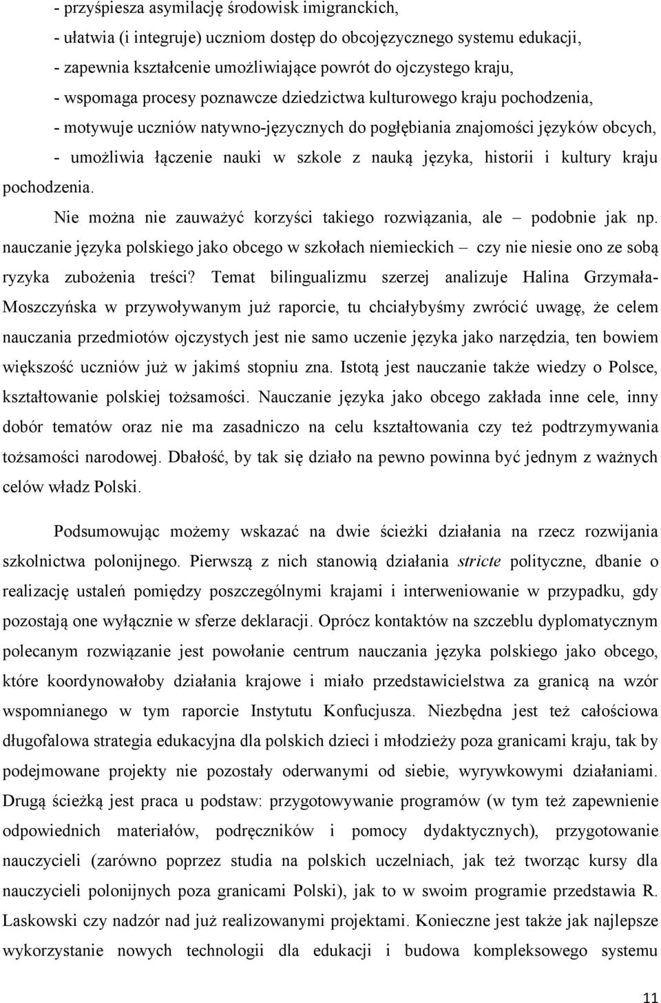 historii i kultury kraju pochodzenia. Nie można nie zauważyć korzyści takiego rozwiązania, ale podobnie jak np.