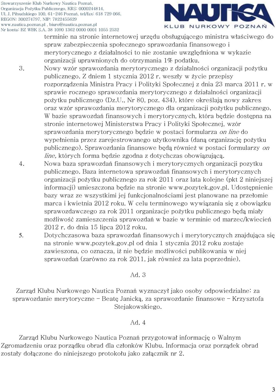 weszły w życie przepisy rozporządzenia Ministra Pracy i Polityki Społecznej z dnia 23 marca 2011 r. w sprawie rocznego sprawozdania merytorycznego z działalności organizacji pożytku publicznego (Dz.U.