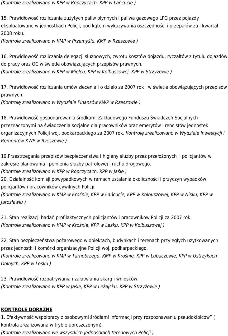 (Kontrole zrealizowano w KMP w Przemyślu, KMP w Rzeszowie ) 16.