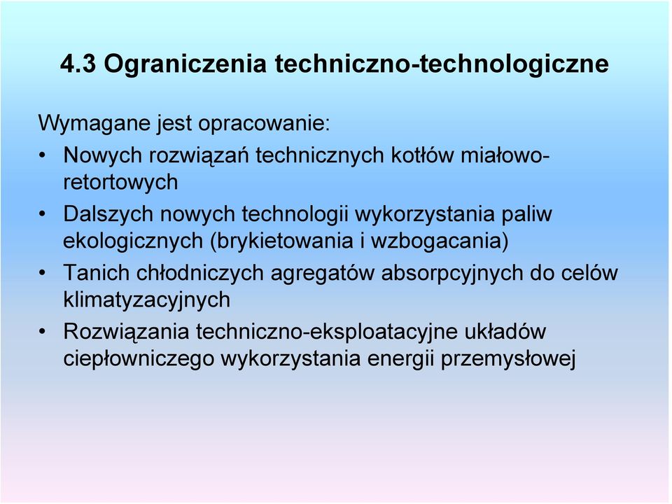 ekologicznych (brykietowania i wzbogacania) Tanich chłodniczych agregatów absorpcyjnych do