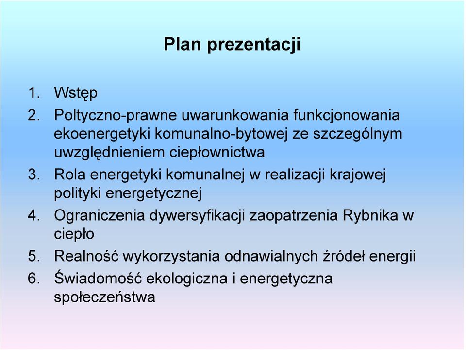 uwzględnieniem ciepłownictwa 3.