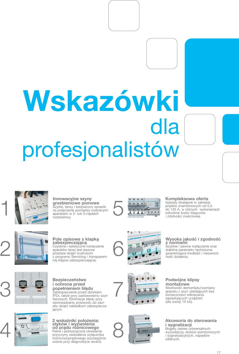 Pole opisowe z klapką zabezpieczającą Czytelne i estetyczne oznaczenie aparatów teraz jest jeszcze prostsze dzięki wydrukom z programu Semiolog i transparentnej klapce zabezpieczającej.