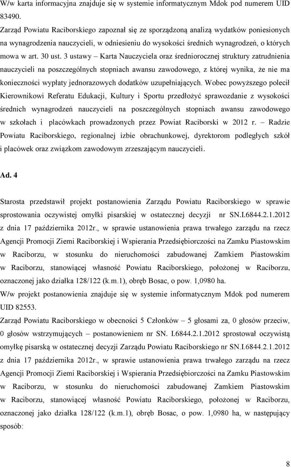 3 ustawy Karta Nauczyciela oraz średniorocznej struktury zatrudnienia nauczycieli na poszczególnych stopniach awansu zawodowego, z której wynika, że nie ma konieczności wypłaty jednorazowych dodatków