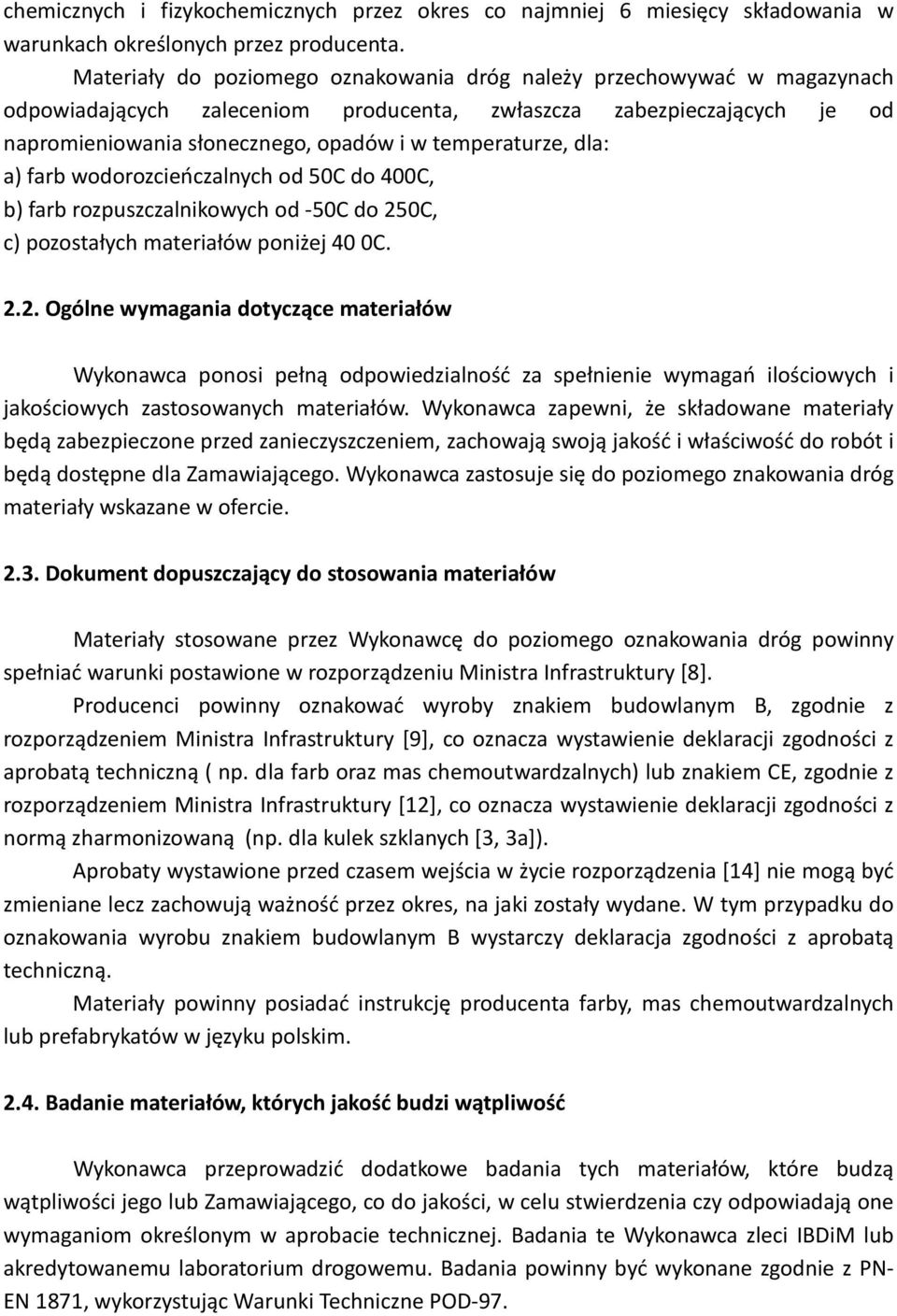 temperaturze, dla: a) farb wodorozcieńczalnych od 50C do 400C, b) farb rozpuszczalnikowych od -50C do 25