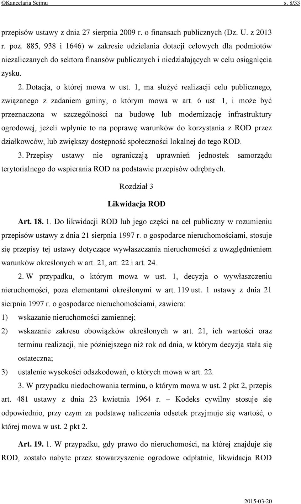 1, ma służyć realizacji celu publicznego, związanego z zadaniem gminy, o którym mowa w art. 6 ust.