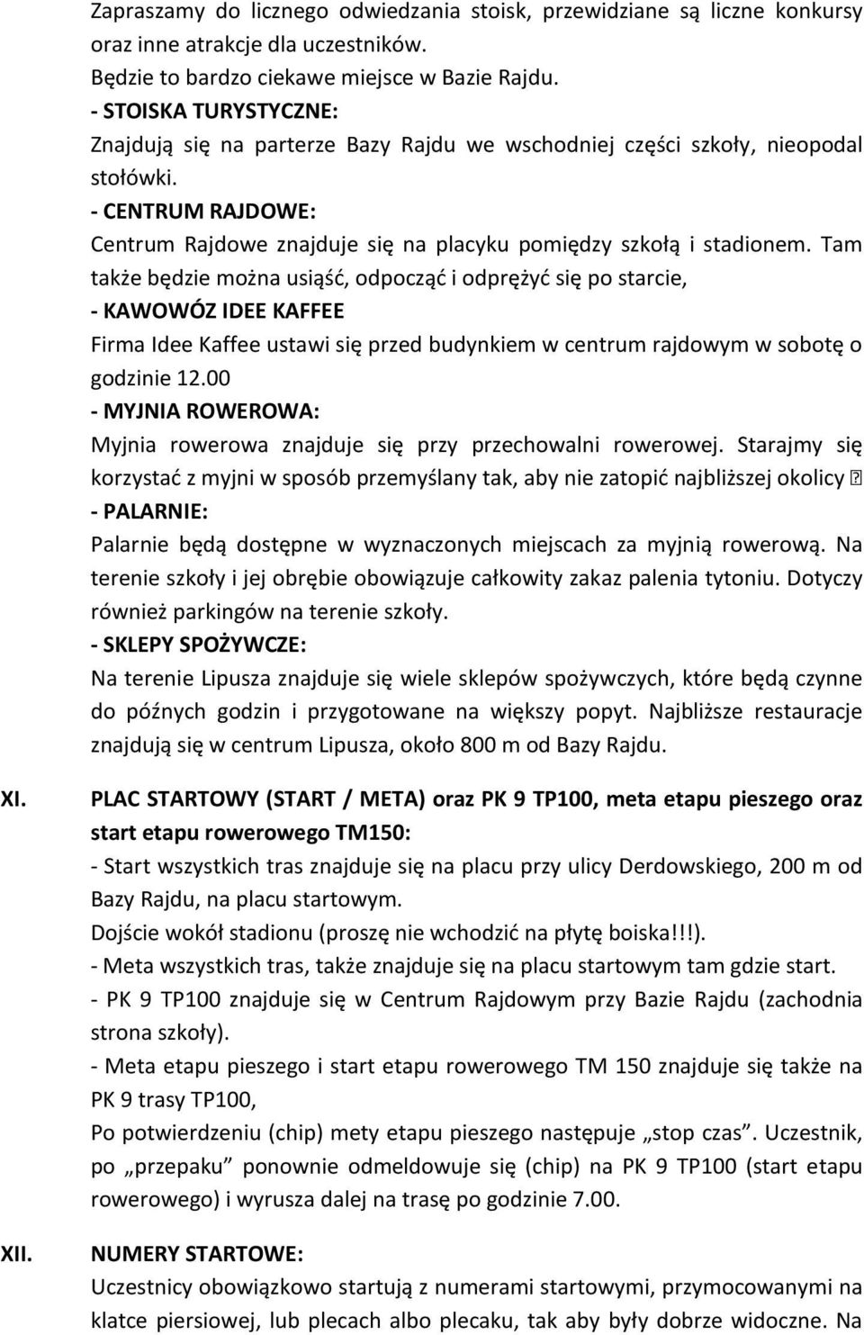 Tam także będzie można usiąść, odpocząć i odprężyć się po starcie, - KAWOWÓZ IDEE KAFFEE Firma Idee Kaffee ustawi się przed budynkiem w centrum rajdowym w sobotę o godzinie 12.