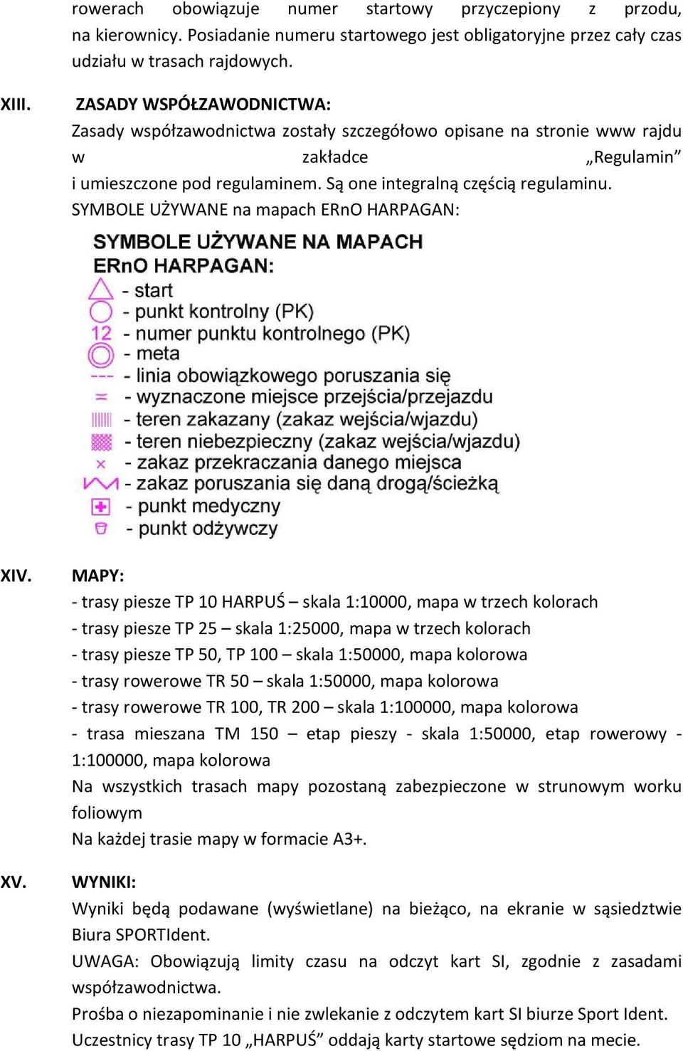 SYMBOLE UŻYWANE na mapach ERnO HARPAGAN: XIV. XV.