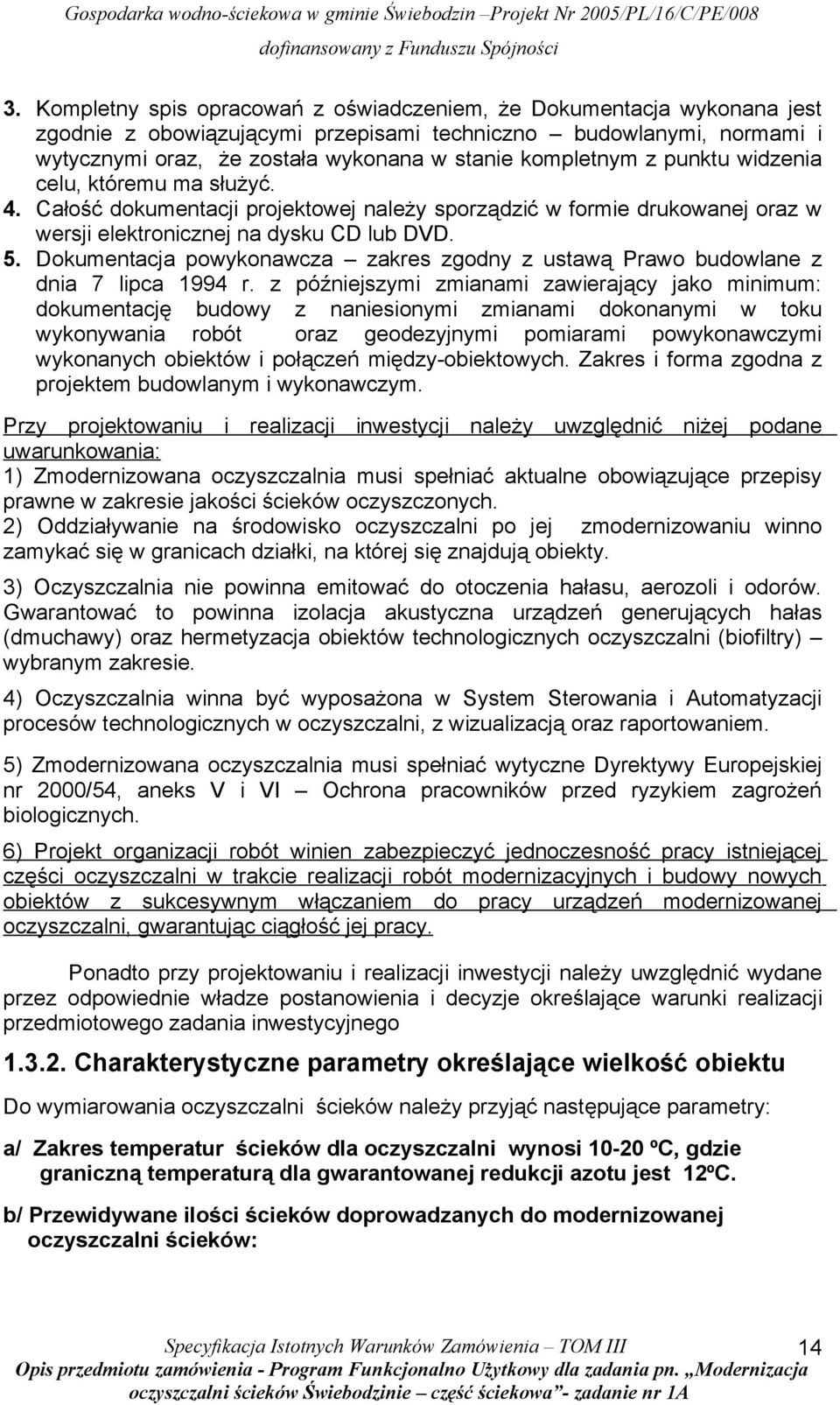 Dokumentacja powykonawcza zakres zgodny z ustawą Prawo budowlane z dnia 7 lipca 1994 r.