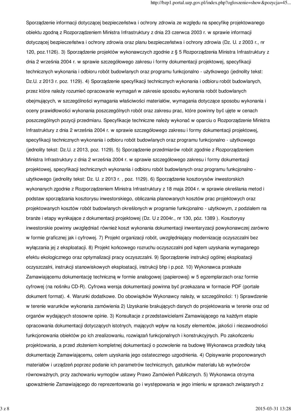 3) Sporządzenie projektów wykonawczych zgodnie z 5 Rozporządzenia Ministra Infrastruktury z dnia 2 września 2004 r.