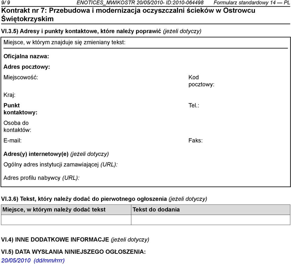 pocztowy: Kraj: Punkt kontaktowy: Tel.