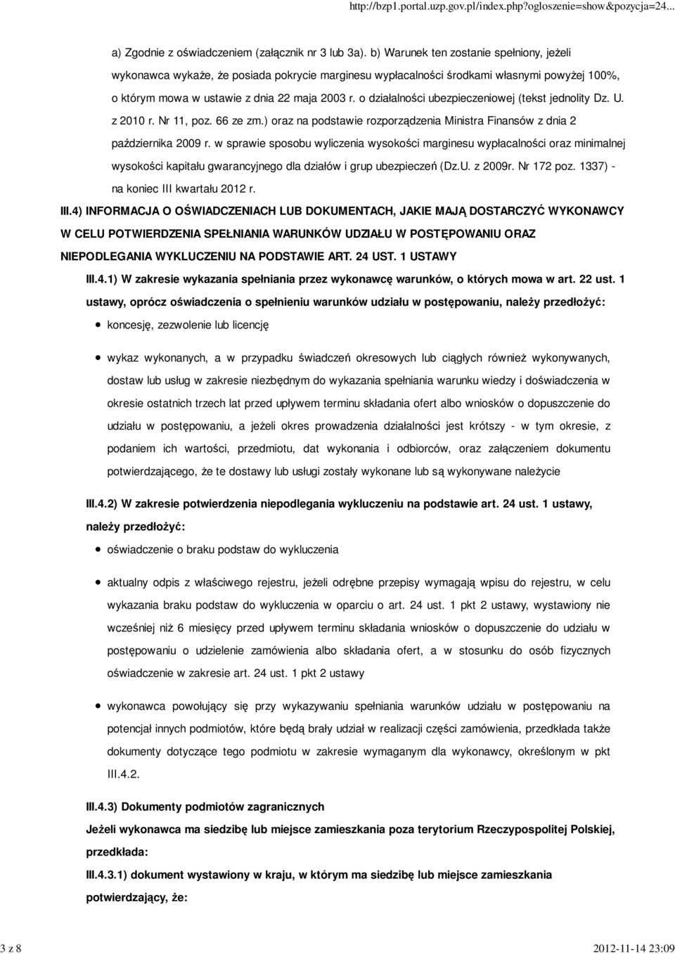 o działalności ubezpieczeniowej (tekst jednolity Dz. U. z 2010 r. Nr 11, poz. 66 ze zm.) oraz na podstawie rozporządzenia Ministra Finansów z dnia 2 października 2009 r.