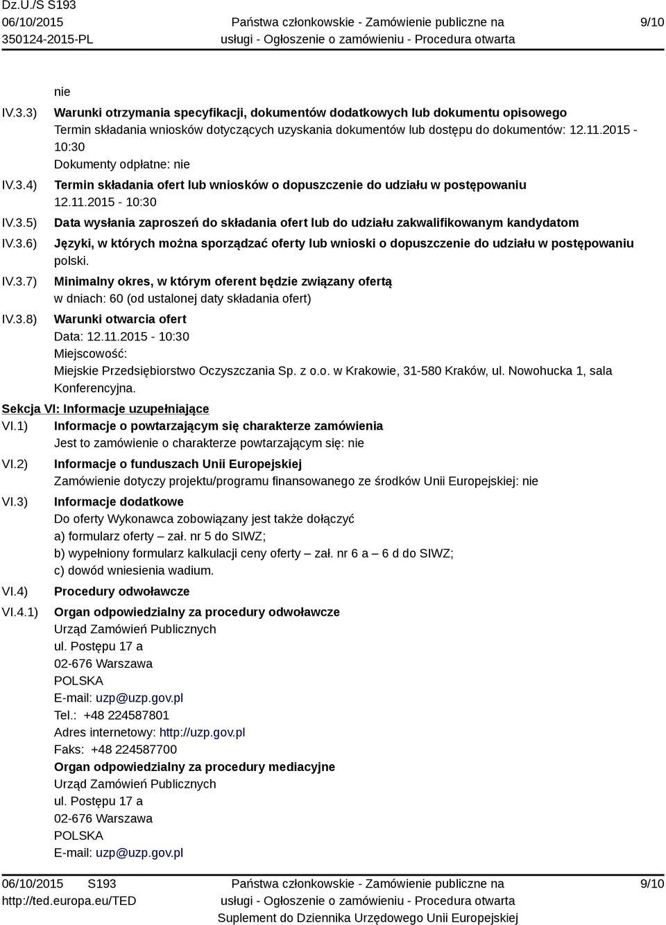 zakwalifikowanym kandydatom Języki, w których można sporządzać oferty lub wnioski o dopuszczenie do udziału w postępowaniu polski.