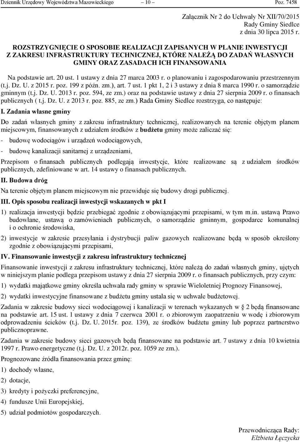 1 ustawy z dnia 27 marca 2003 r. o planowaniu i zagospodarowaniu przestrzennym (t.j. Dz. U. z 2015 r. poz. 199 z późn. zm.), art. 7 ust. 1 pkt 1, 2 i 3 ustawy z dnia 8 marca 1990 r.