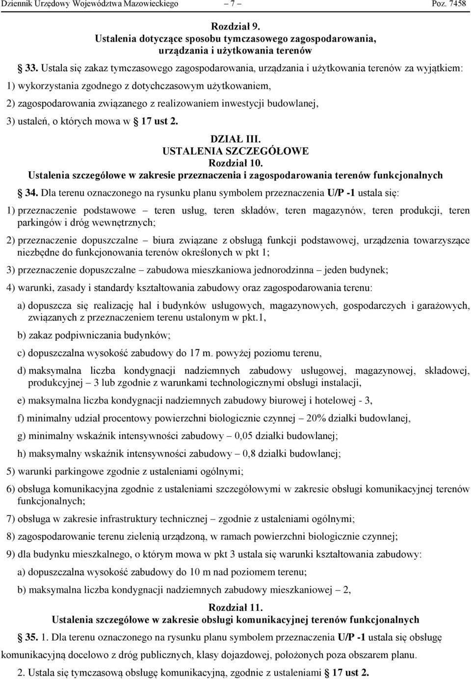 inwestycji budowlanej, 3) ustaleń, o których mowa w 17 ust 2. DZIAŁ III. USTALENIA SZCZEGÓŁOWE Rozdział 10. Ustalenia szczegółowe w zakresie przeznaczenia i zagospodarowania terenów funkcjonalnych 34.