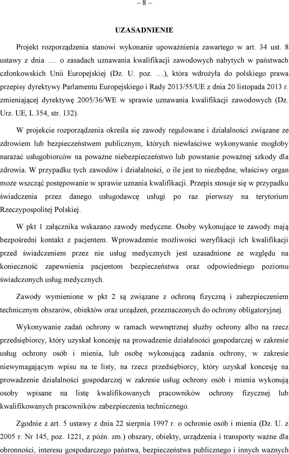 ), która wdrożyła do polskiego prawa przepisy dyrektywy Parlamentu Europejskiego i Rady 2013/55/UE z dnia 20 listopada 2013 r.