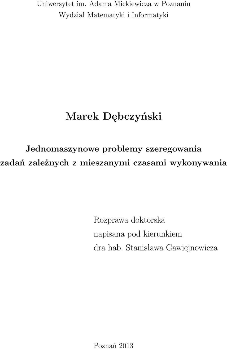 Dębczyński Jednomaszynowe problemy szeregowania zadań zależnych z