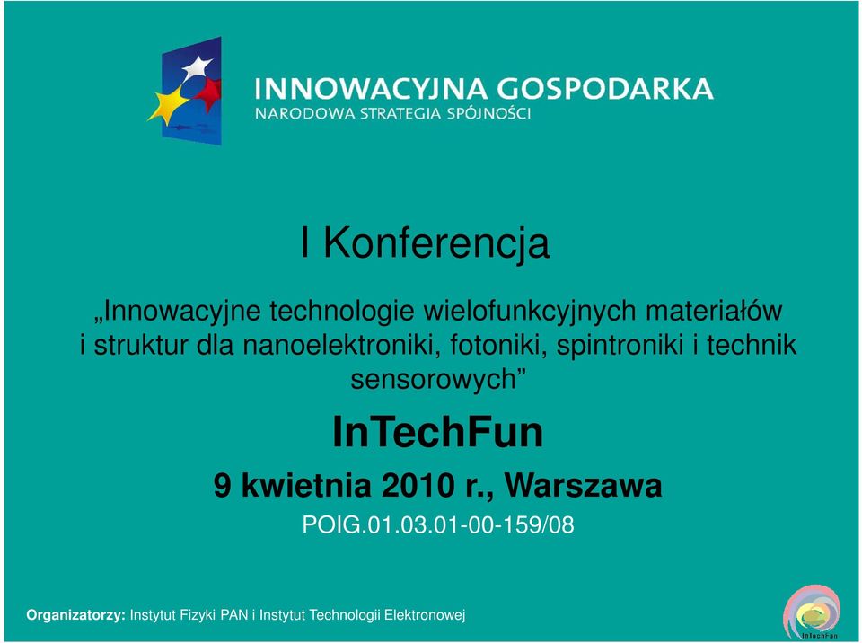 sensorowych InTechFun 9 kwietnia 2010 r., Warszawa POIG.01.03.