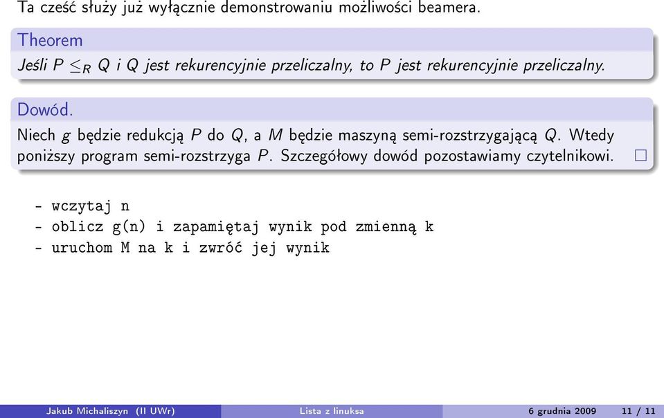 Niech g b dzie redukcj P do Q, a M b dzie maszyn semi-rozstrzygaj c Q. Wtedy poni»szy program semi-rozstrzyga P.