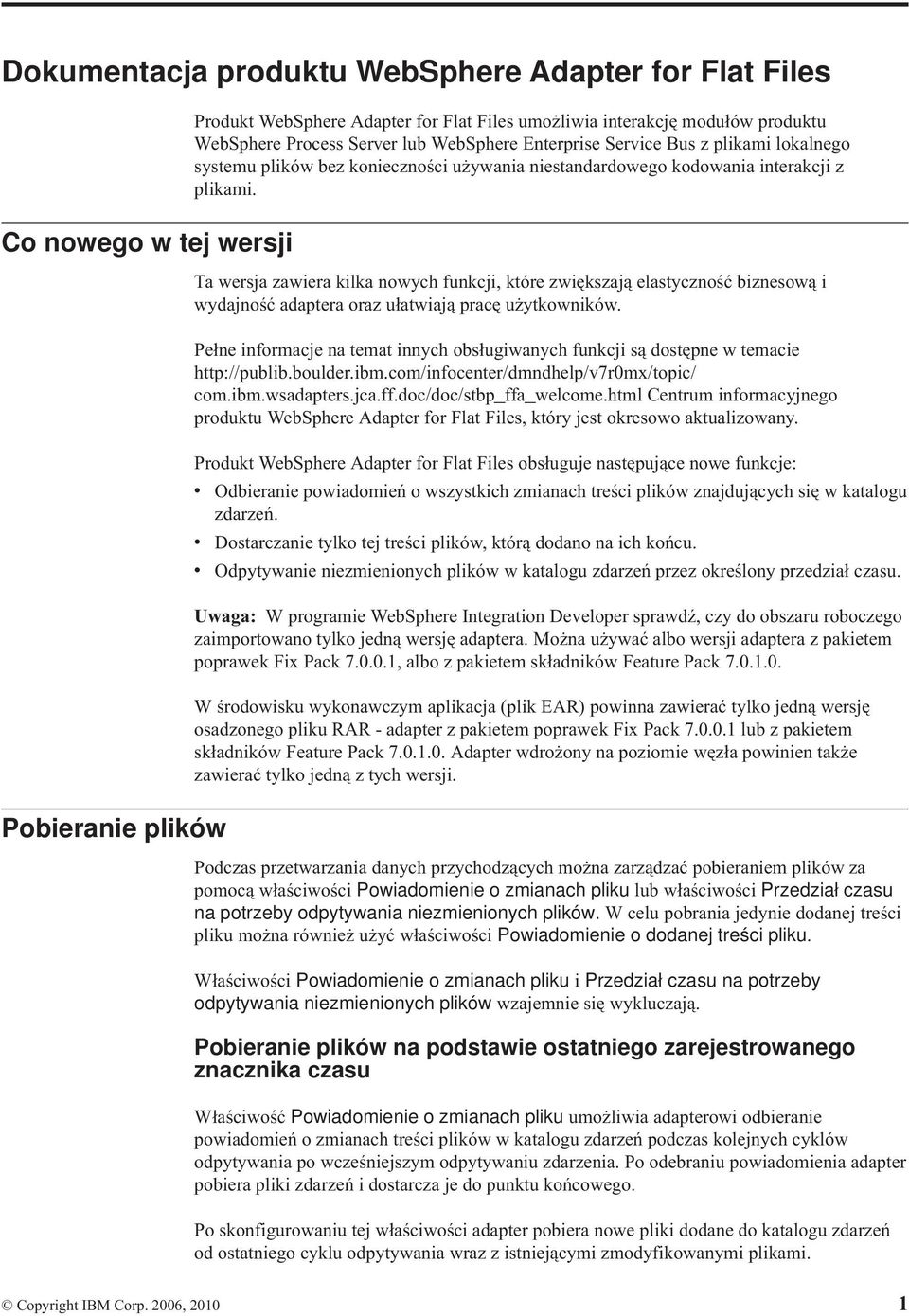 Ta wersja zawiera kilka nowych funkcji, które zwiększają elastyczność biznesową i wydajność adaptera oraz ułatwiają pracę użytkowników.