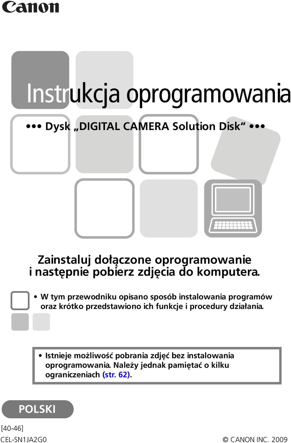 W tym przewodniku opisano sposób instalowania programów oraz krótko przedstawiono ich funkcje i procedury