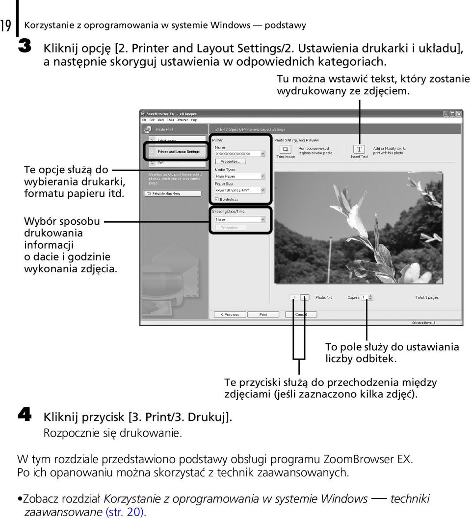 Te opcje służą do wybierania drukarki, formatu papieru itd. Wybór sposobu drukowania informacji o dacie i godzinie wykonania zdjęcia. 4 Kliknij przycisk [3. Print/3. Drukuj].