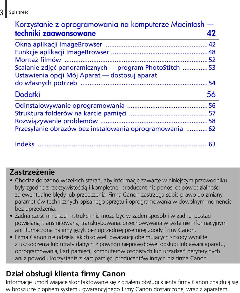 ..56 Struktura folderów na karcie pamięci...57 Rozwiązywanie problemów...58 Przesyłanie obrazów bez instalowania oprogramowania...62 Indeks.