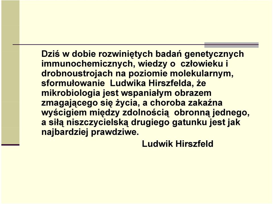 jest wspaniałym obrazem zmagającego się życia, a choroba zakaźna wyścigiem między zdolnością