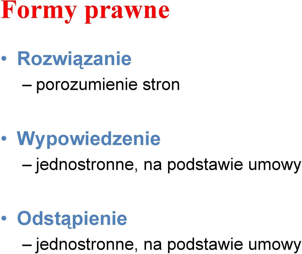 jednostronne, na podstawie umowy