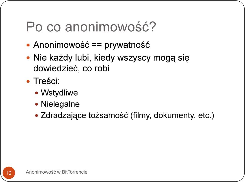 kiedy wszyscy mogą się dowiedzieć, co robi