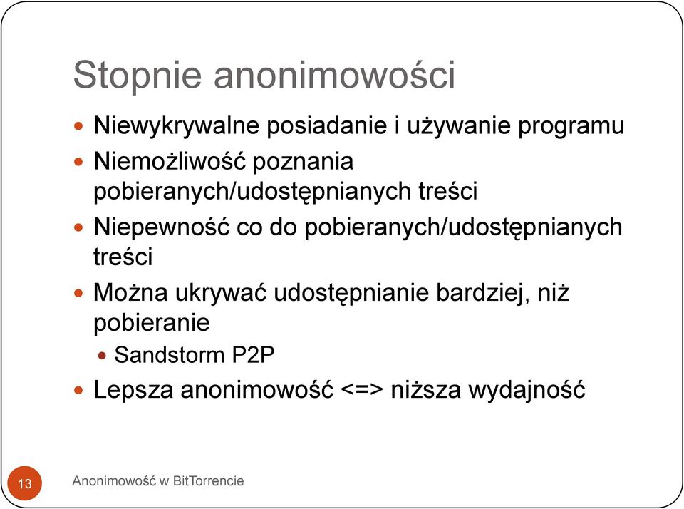 do pobieranych/udostępnianych treści Można ukrywać udostępnianie