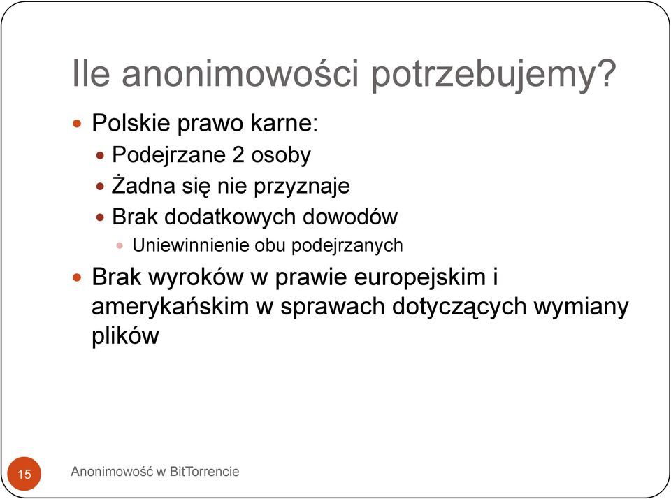 przyznaje Brak dodatkowych dowodów Uniewinnienie obu