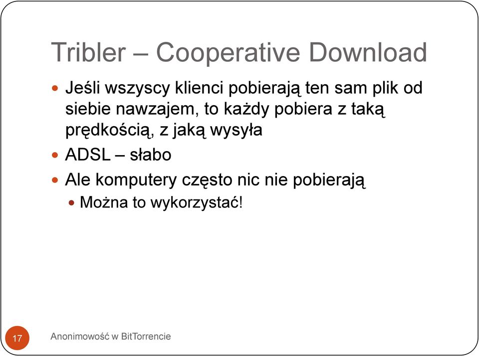 pobiera z taką prędkością, z jaką wysyła ADSL słabo