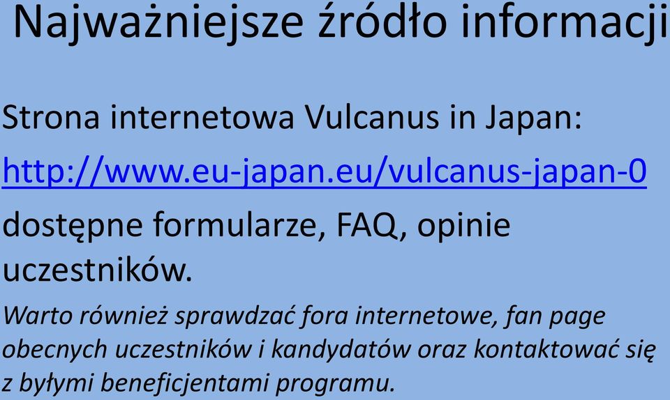 eu/vulcanus-japan-0 dostępne formularze, FAQ, opinie uczestników.
